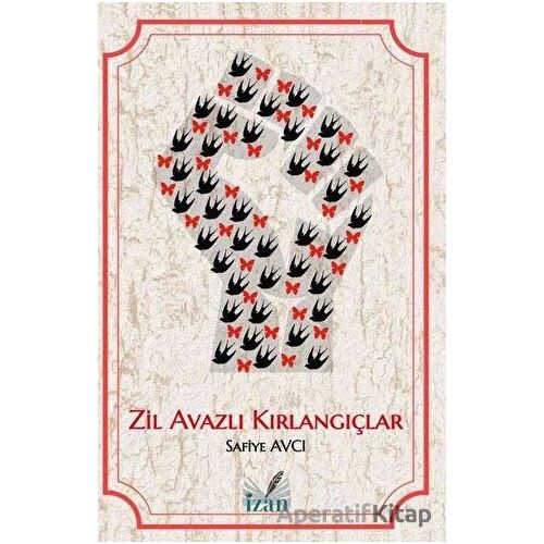 Zil Avazlı Kırlangıçlar - Safiye Avcı - İzan Yayıncılık