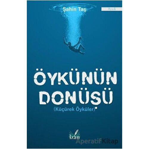 Öykünün Dönüşü - Şahin Taş - İzan Yayıncılık
