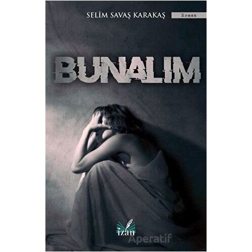 Bunalım - Selim Savaş Karakaş - İzan Yayıncılık