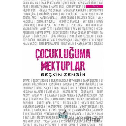 Çocukluğuma Mektuplar - Seçkin Zengin - İzan Yayıncılık
