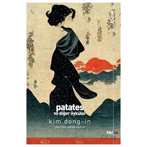 Patates ve Diğer Öyküler - Kim Dong-in - Fihrist Kitap