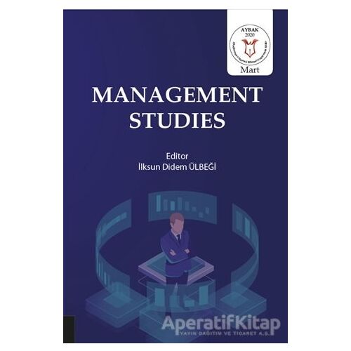 Management Studies - İlksun Didem Ülbeği - Akademisyen Kitabevi