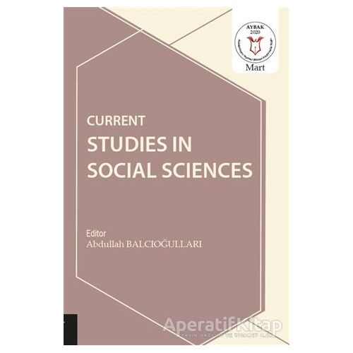 Current Studies in Social Sciences 1 - Abdullah Balcıoğulları - Akademisyen Kitabevi