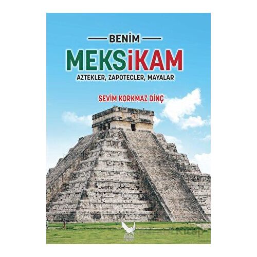 Benim Meksikam - Sevim Korkmaz Dinç - İkaros Yayınları