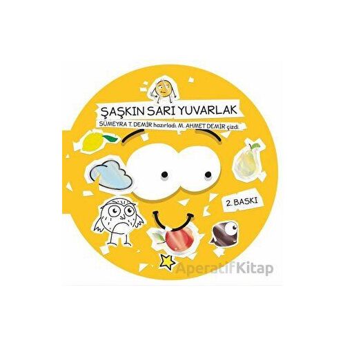 Şaşkın Sarı Yuvarlak - Sümeyra T. Demir - Balık Kitap