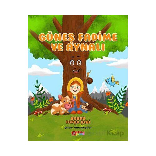 Güneş Fadime ve Aynalı - Bahar Topçu Çebi - Alka Yayınevi