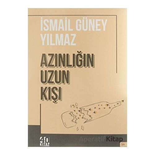 Azınlığın Uzun Kışı - İsmail Güney Yılmaz - 40 Kitap