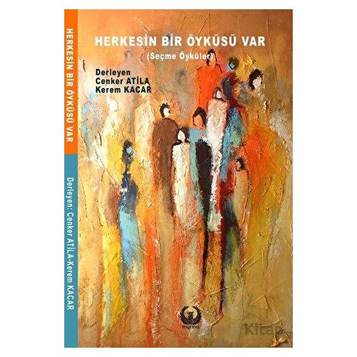 Herkesin Bir Öyküsü Var - Cenker Atila - Myrina Yayınları