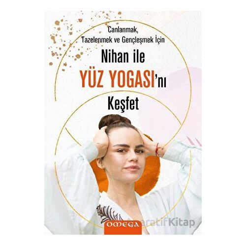 Nihan ile Yüz Yogasını Keşfet - Nihan Büyükaksu - Omega