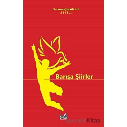 Barışa Şiirler - Dursunoğlu Ali Kul Sefili - İzan Yayıncılık