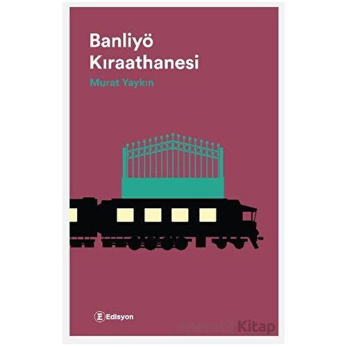 Banliyö Kıraathanesi - Murat Yaykın - Edisyon Kitap