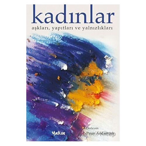 Kadınlar - Pınar Arslantürk - Yakın Kitabevi