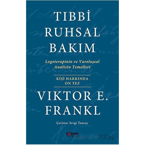 Tıbbi Ruhsal Bakım - Viktor E. Frankl - Totem Yayıncılık