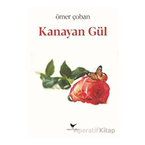 Kanayan Gül - Ömer Çoban - Günce Yayınları