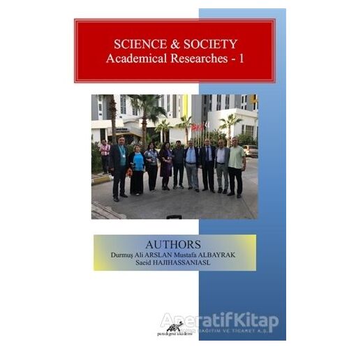 Science and Society – Academical Researches 1 - Mustafa Albayrak - Paradigma Akademi Yayınları