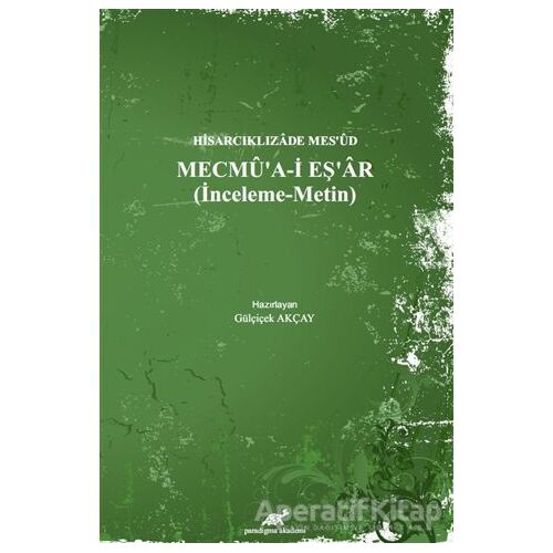 Hisarcıklızade Mes’ud - Mecmu’a-İ Eş’ar (İnceleme - Metin)