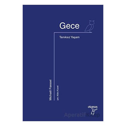 Gece - Tanıksız Yaşam - Michael Foessel - Otonom Yayıncılık