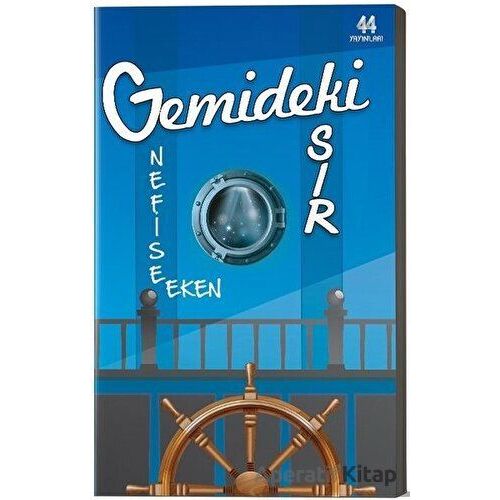 Gemideki Sır - Nefise Eken - 44 Yayınları