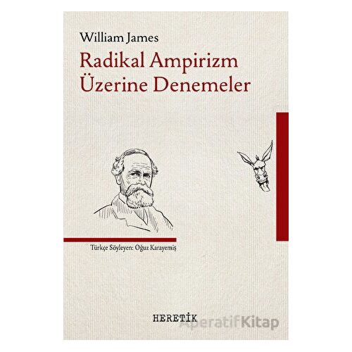 Radikal Ampirizm Üzerine Denemeler - William James - Heretik Yayıncılık