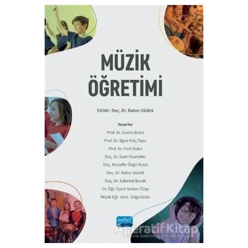 Müzik Öğretimi - Muzaffer Özgü Bulut - Nobel Akademik Yayıncılık