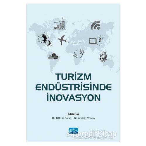 Turizm Endüstrisinde İnovasyon - Özlem Özbek - Nobel Akademik Yayıncılık