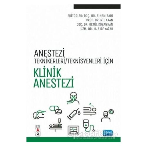 Anestezi Teknikerleri/Teknisyenleri İçin Klinik Anestezi - Nil Kaan - Nobel Akademik Yayıncılık