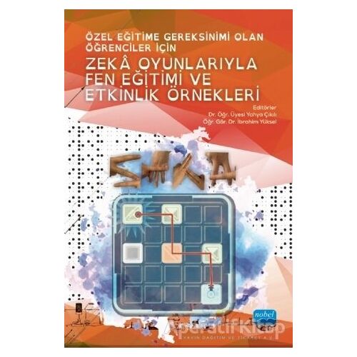 Özel Eğitime Gereksinimi Olan Öğrenciler İçin Zeka Oyunlarıyla Fen Eğitimi ve Etkinlik Örnekleri