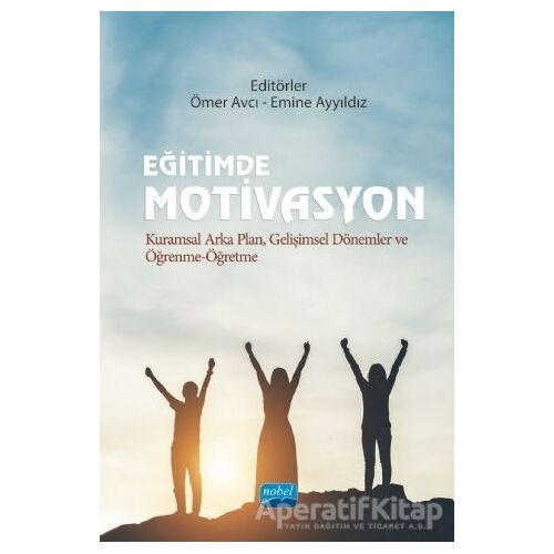 Eğitimde Motivasyon - Ömer Avcı - Nobel Akademik Yayıncılık