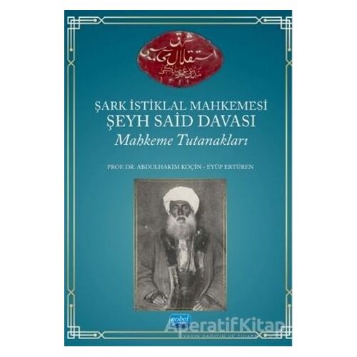 Şark İstiklal Mahkemesi Şeyh Said Davası Mahkeme Tutanakları