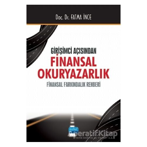 Girişimci Açısından Finansal Okuryazarlık - Fatma İnce - Nobel Akademik Yayıncılık