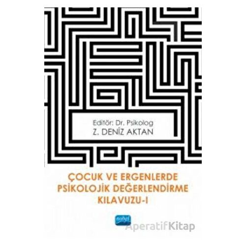 Çocuk ve Ergenlerde Psikolojik Değerlendirme Kılavuzu-I - Kolektif - Nobel Akademik Yayıncılık