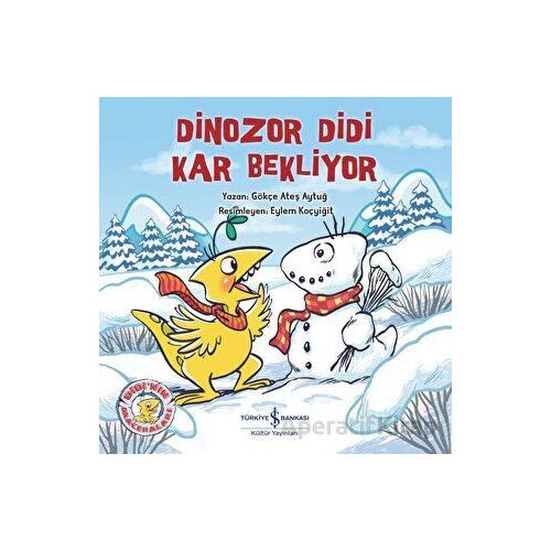 Dinozor Didi Kar Bekliyor - Gökçe Ateş Aytuğ - İş Bankası Kültür Yayınları