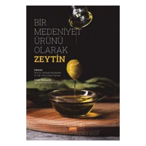 Bir Medeniyet Ürünü Olarak Zeytin - Kolektif - Nobel Bilimsel Eserler