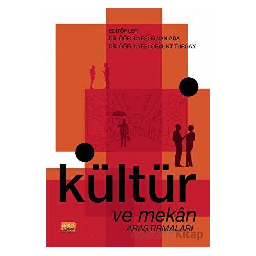 Kültür ve Mekan Araştırmaları - Kolektif - Nobel Bilimsel Eserler