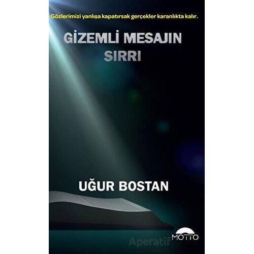 Gizemli Mesajın Sırrı - Uğur Bostan - Motto Yayınları