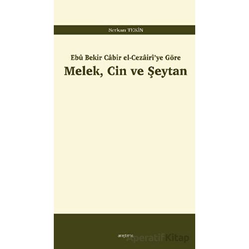 Ebu Bekir Cabir el-Cezairiye Göre - Serkan Tekin - Araştırma Yayınları