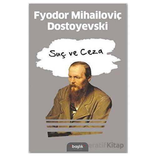 Suç ve Ceza - Fyodor Mihayloviç Dostoyevski - Başlık Yayınları