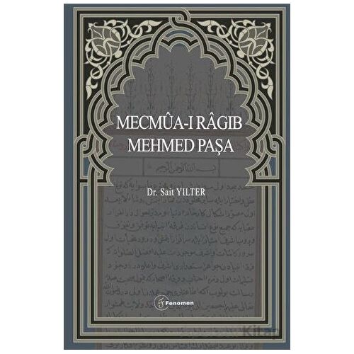 Mecmua-ı Ragıb Mehmed Paşa - Sait Yılter - Fenomen Yayıncılık