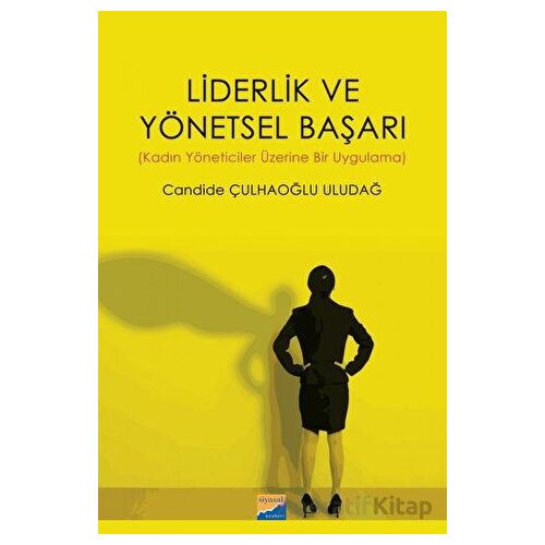 Liderlik ve Yönetsel Başarı - Candide Çulhaoğlu Uludağ - Siyasal Kitabevi
