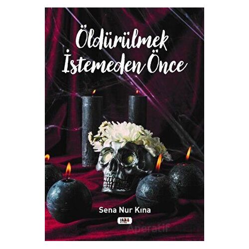 Öldürülmek İstemeden Önce - Sena Nur Kına - Tilki Kitap