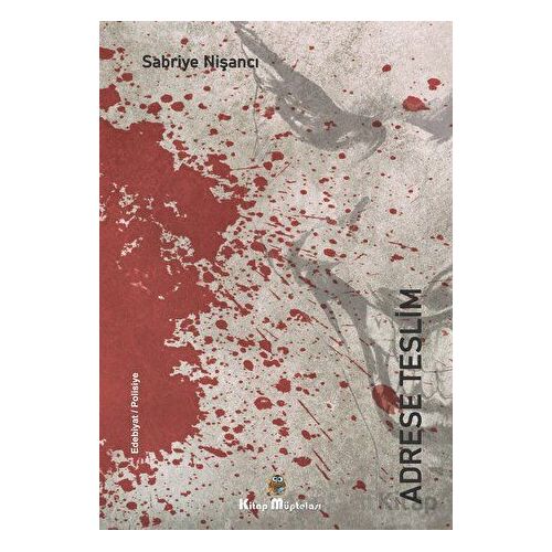 Adrese Teslim - Sabriye Nişancı - Kitap Müptelası Yayınları