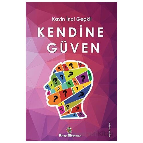 Kendine Güven - Kavin İnci Geçkil - Kitap Müptelası Yayınları