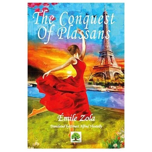 The Conquest of Plassans - Emile Zola - Platanus Publishing
