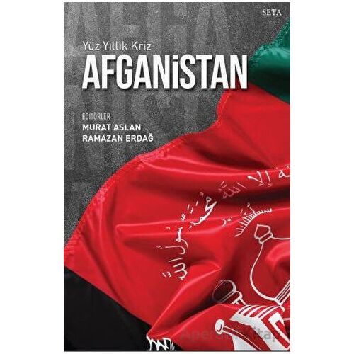 Yüz Yıllık Kriz Afganistan - Kolektif - Seta Yayınları