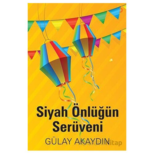 Siyah Önlüğün Serüveni - Gülay Akaydın - Cinius Yayınları