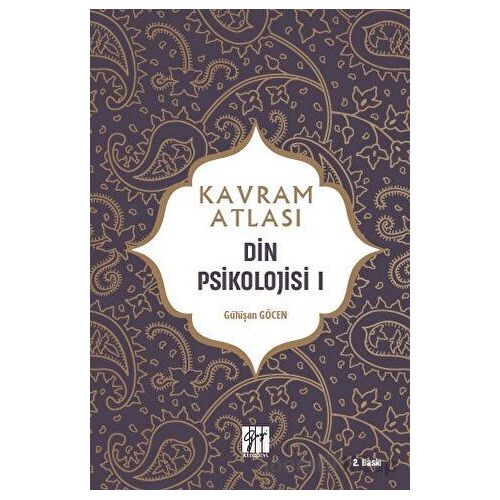 Din Psikolojisi 1 - Kavram Atlası - Gülüşan Göcen - Gazi Kitabevi