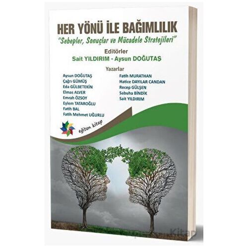 Her Yönü İle Bağımlılık “Sebepler, Sonuçlar ve Mücadele Stratejileri” - Sait Yıldırım - Eğiten Kitap