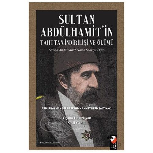Sultan Abdülhamitin Tahttan İndirilişi ve Ölümü
