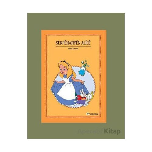 Serpehatiyen Alice - Lewis Carroll - Aram Yayınları