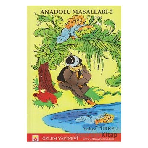 Anadolu Masalları - 2 - Yahya Türkeli - Özlem Yayınevi